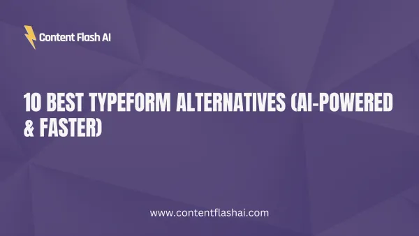 10 Best Typeform Alternatives (AI-Powered & Faster)