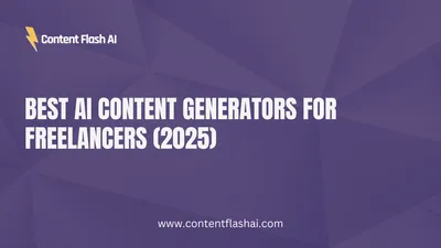 Best AI Content Generators for Freelancers (2025)
