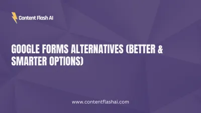 Google Forms Alternatives (Better & Smarter Options)